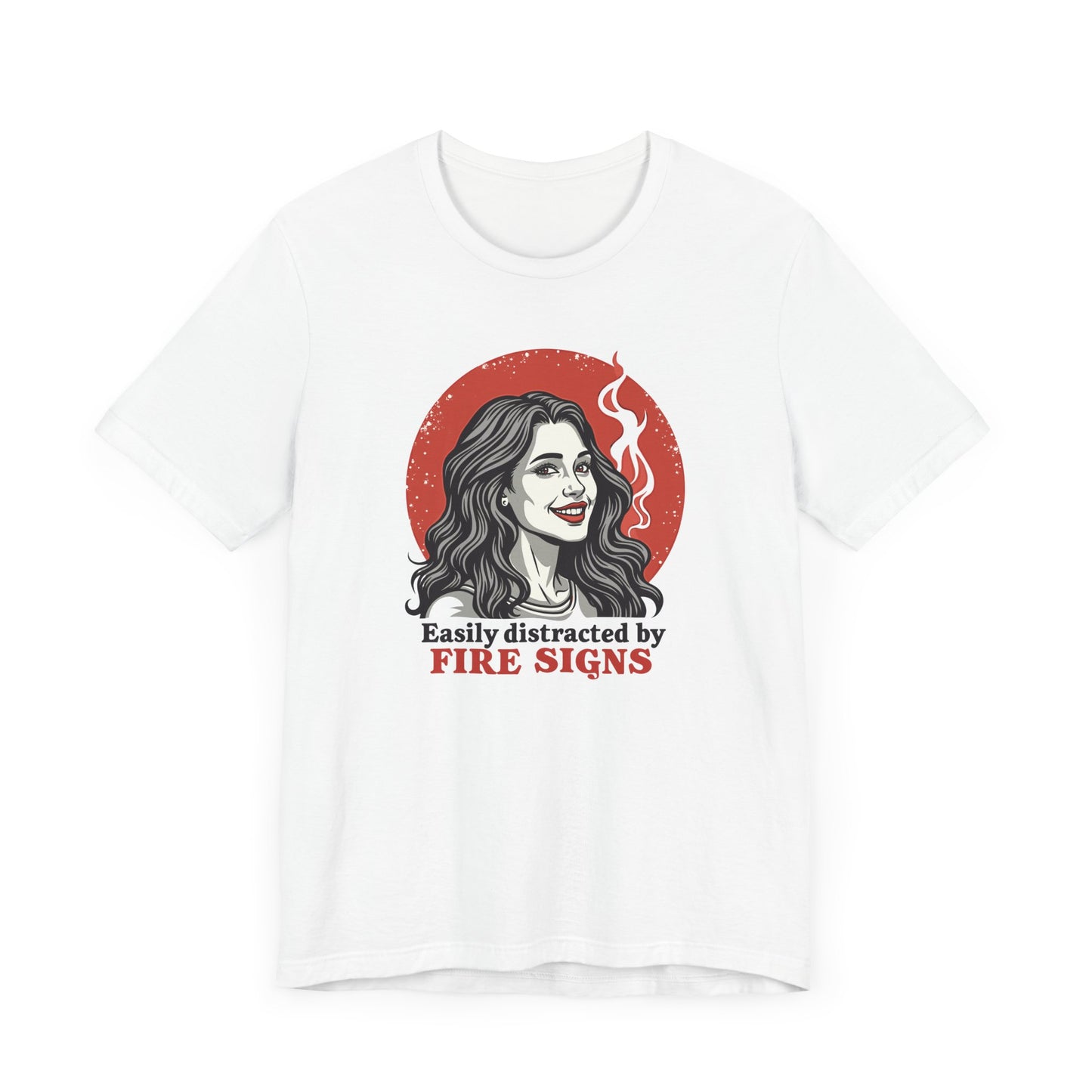Easily Distracted By Fire Signs Tee