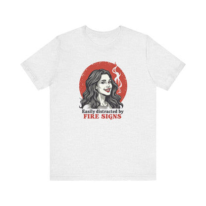 Easily Distracted By Fire Signs Tee