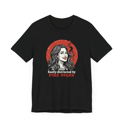 Easily Distracted By Fire Signs Tee