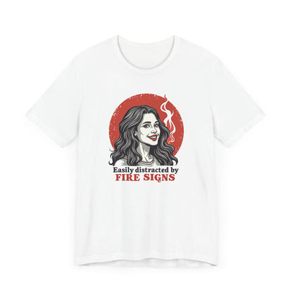 Easily Distracted By Fire Signs Tee