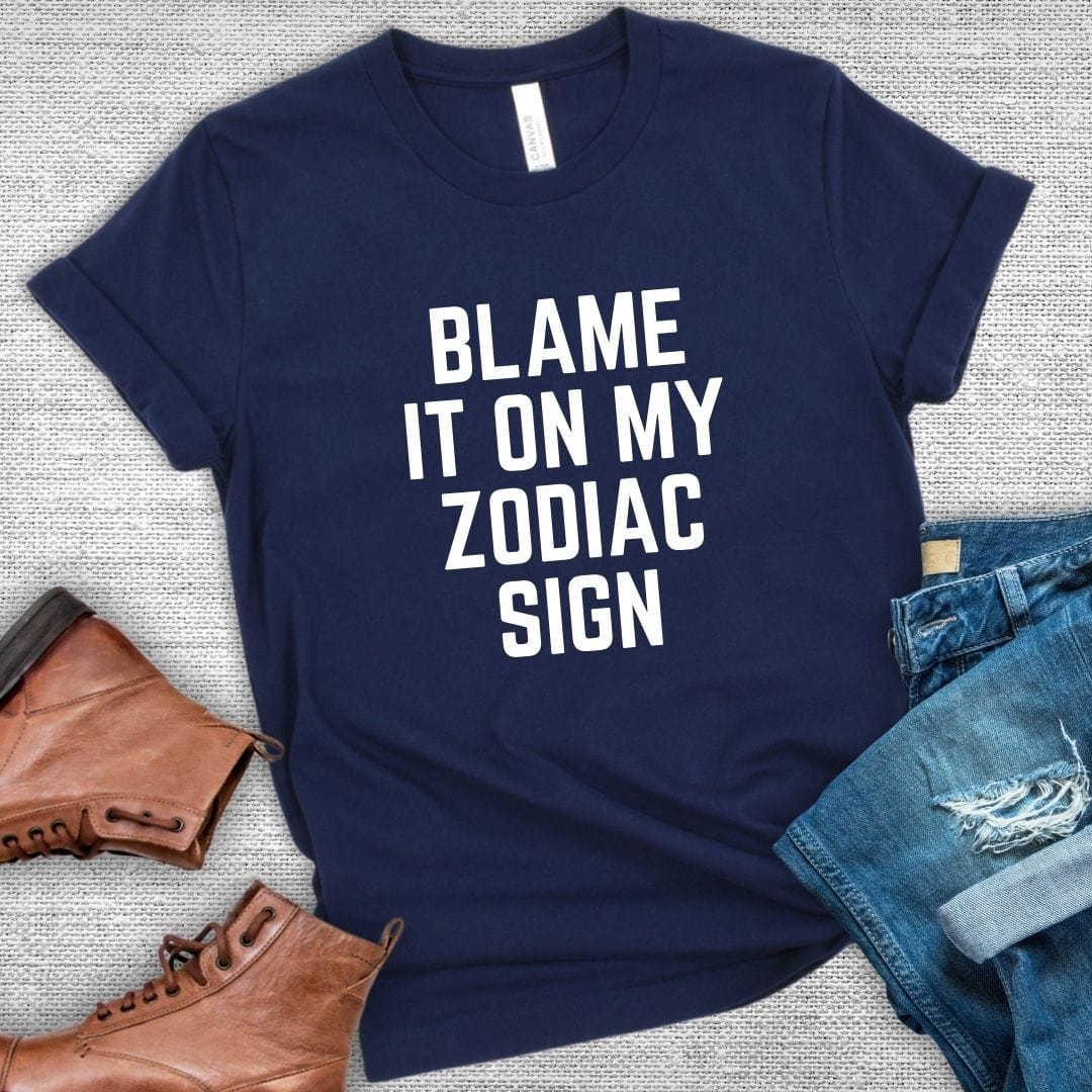 Blame It On My Zodiac Sign Tee