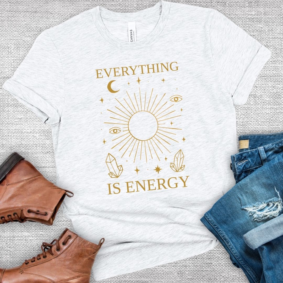 Everything Is Energy Tee