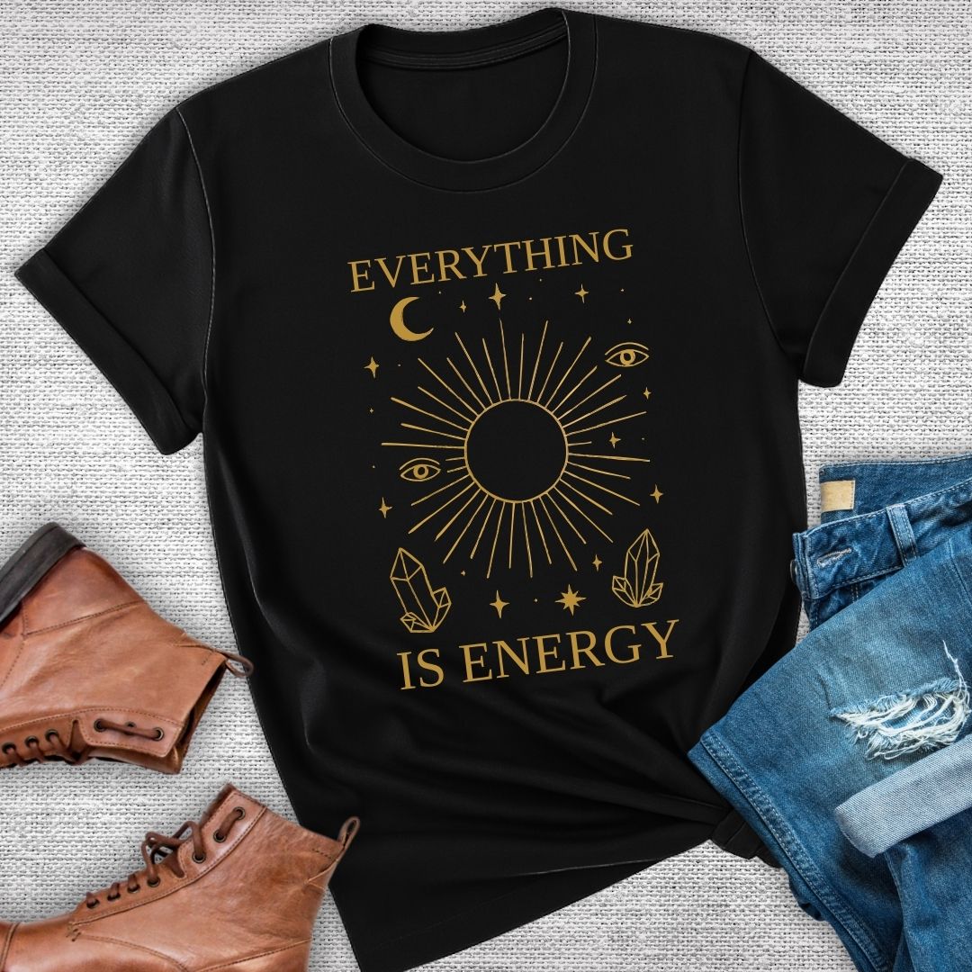 Everything Is Energy Tee