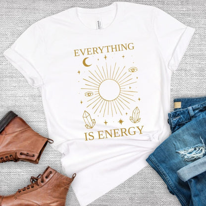 Everything Is Energy Tee