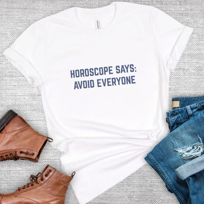 Horoscope Says: Avoid Everyone Tee