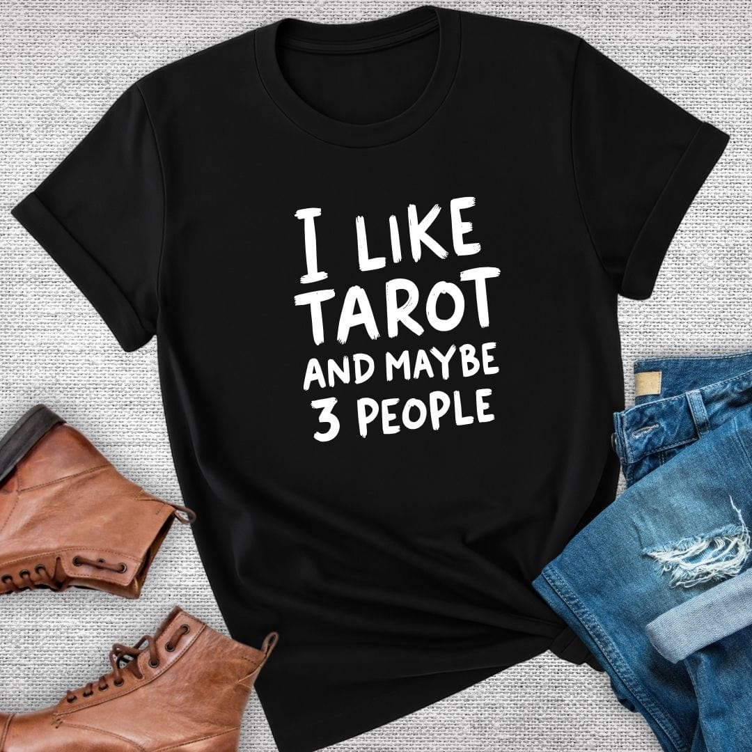 I Like Tarot and Maybe 3 People Tee