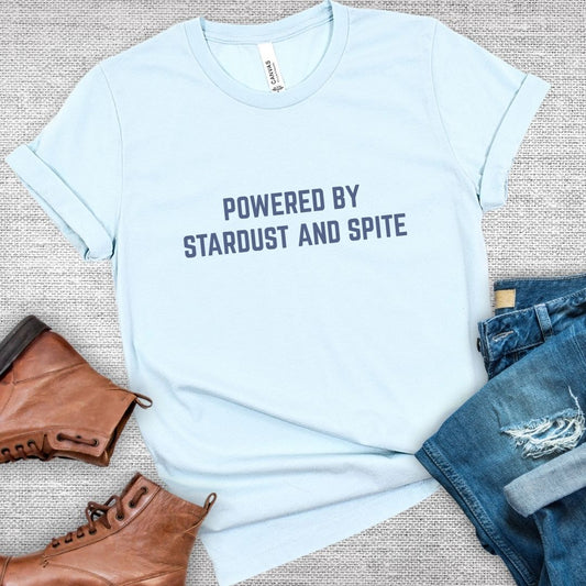 Powered By Stardust And Spite Tee